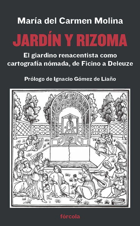 JARDÍN Y RIZOMA. EL GIARDINO RENACENTISTA COMO CARTOGRAFÍA NÓMADA, DE FICINO A DELEUZE