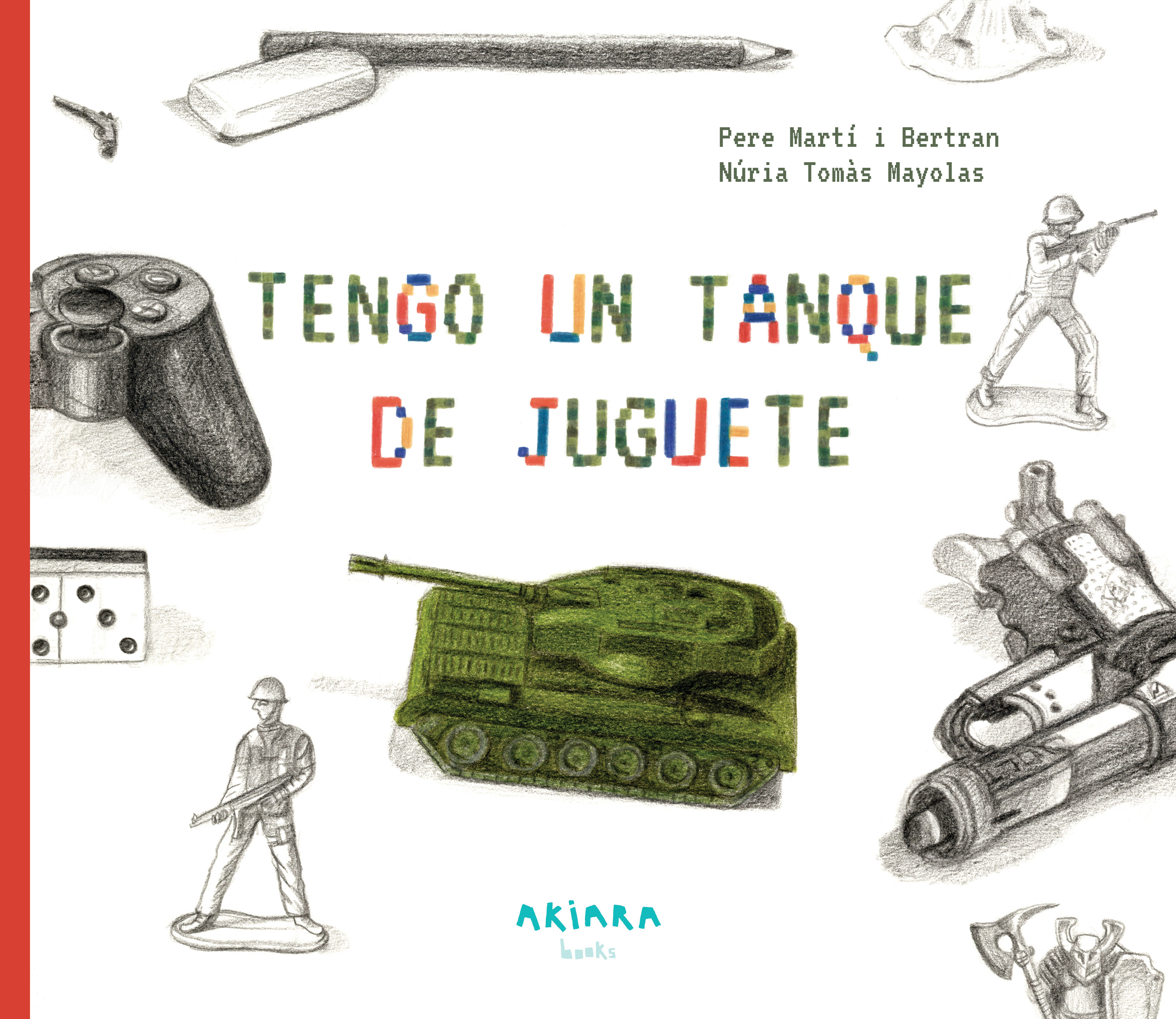 TENGO UN TANQUE DE JUGUETE. 