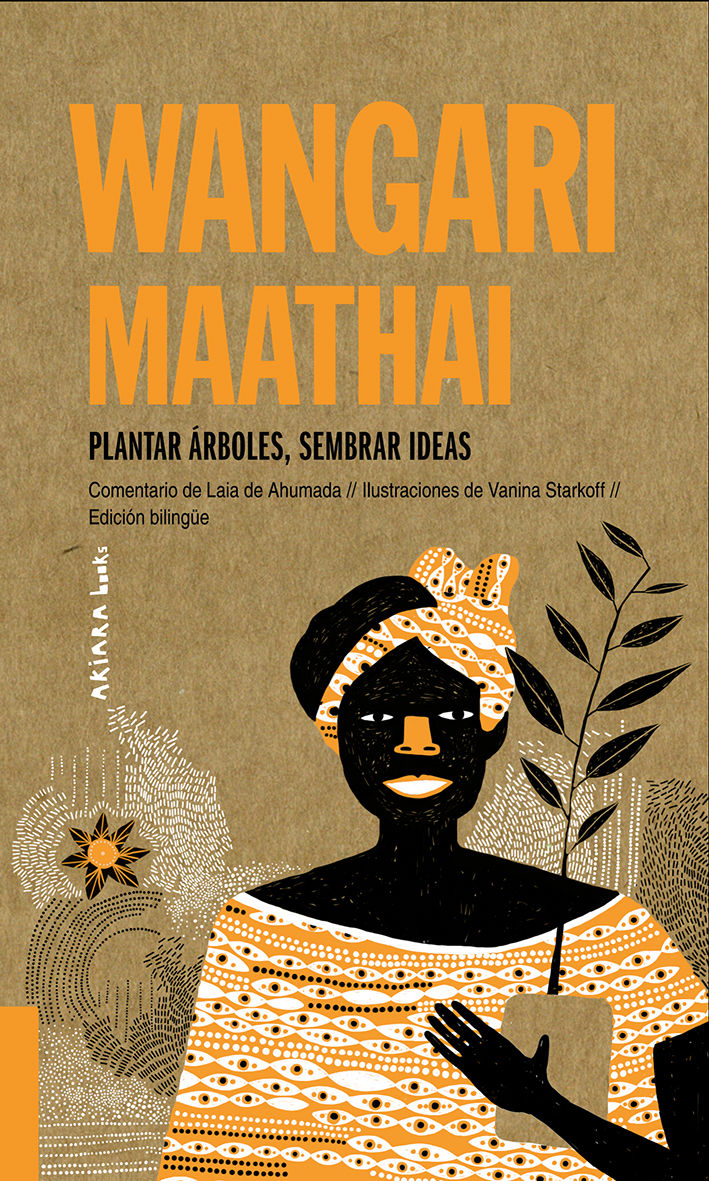 WANGARI MAATHAI: PLANTAR ÁRBOLES, SEMBRAR IDEAS. 