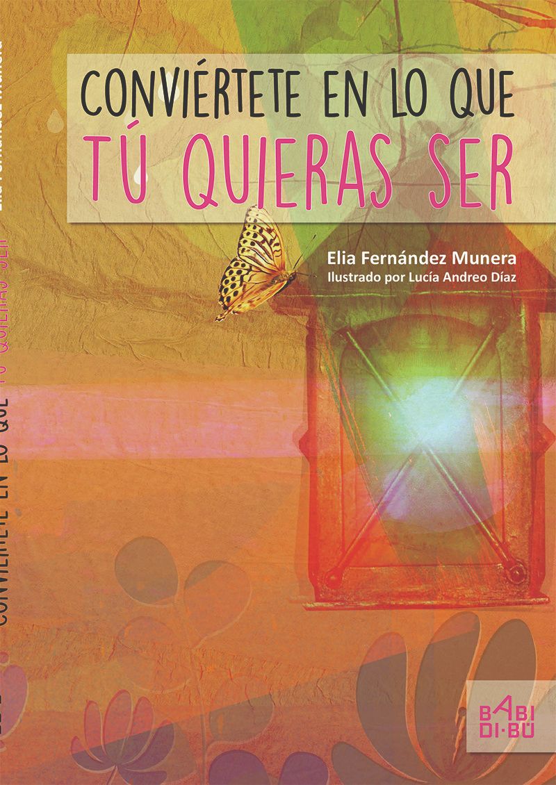 CONVIÉRTETE EN LO QUE TÚ QUIERAS SER.