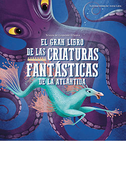 GRAN LIBRO DE LAS CRIATURAS FANTASTICAS DE LA ATLANTIDA, EL. 