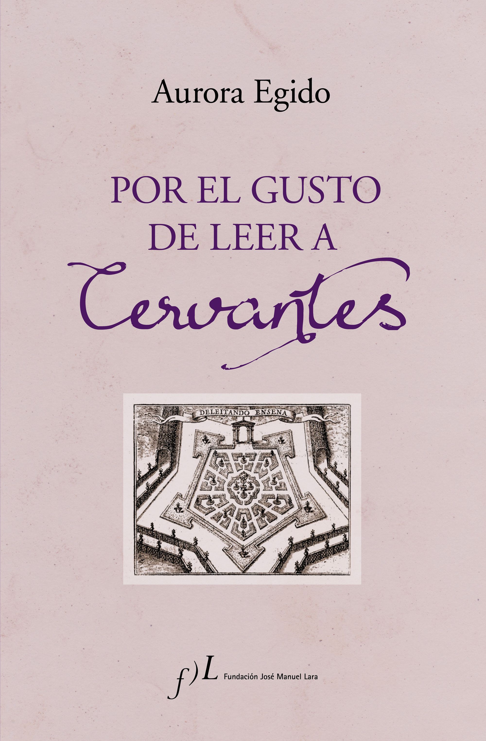 POR EL GUSTO DE LEER A CERVANTES. 