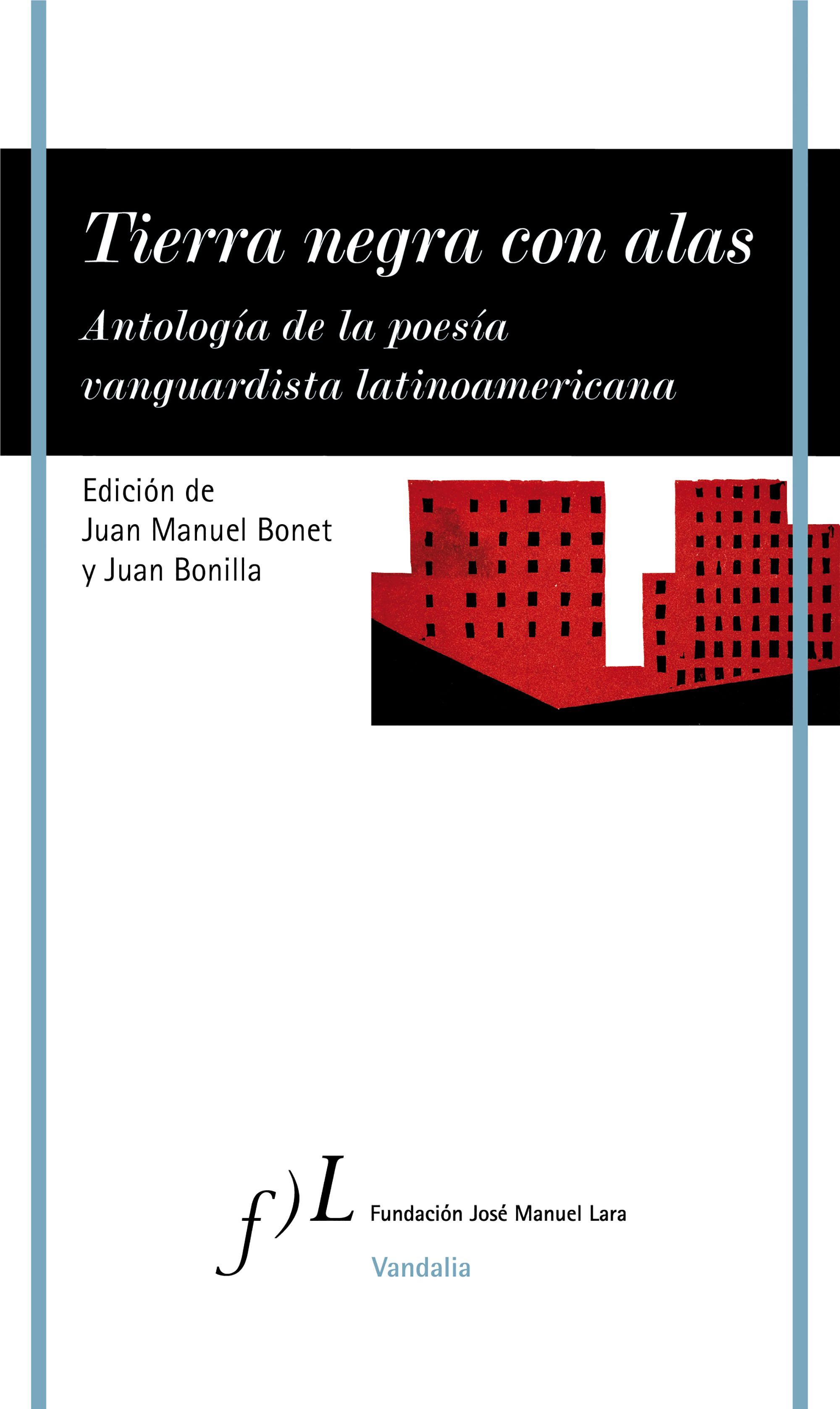 TIERRA NEGRA CON ALAS. ANTOLOGÍA DE LA POESÍA VANGUARDISTA LATINOAMERICANA