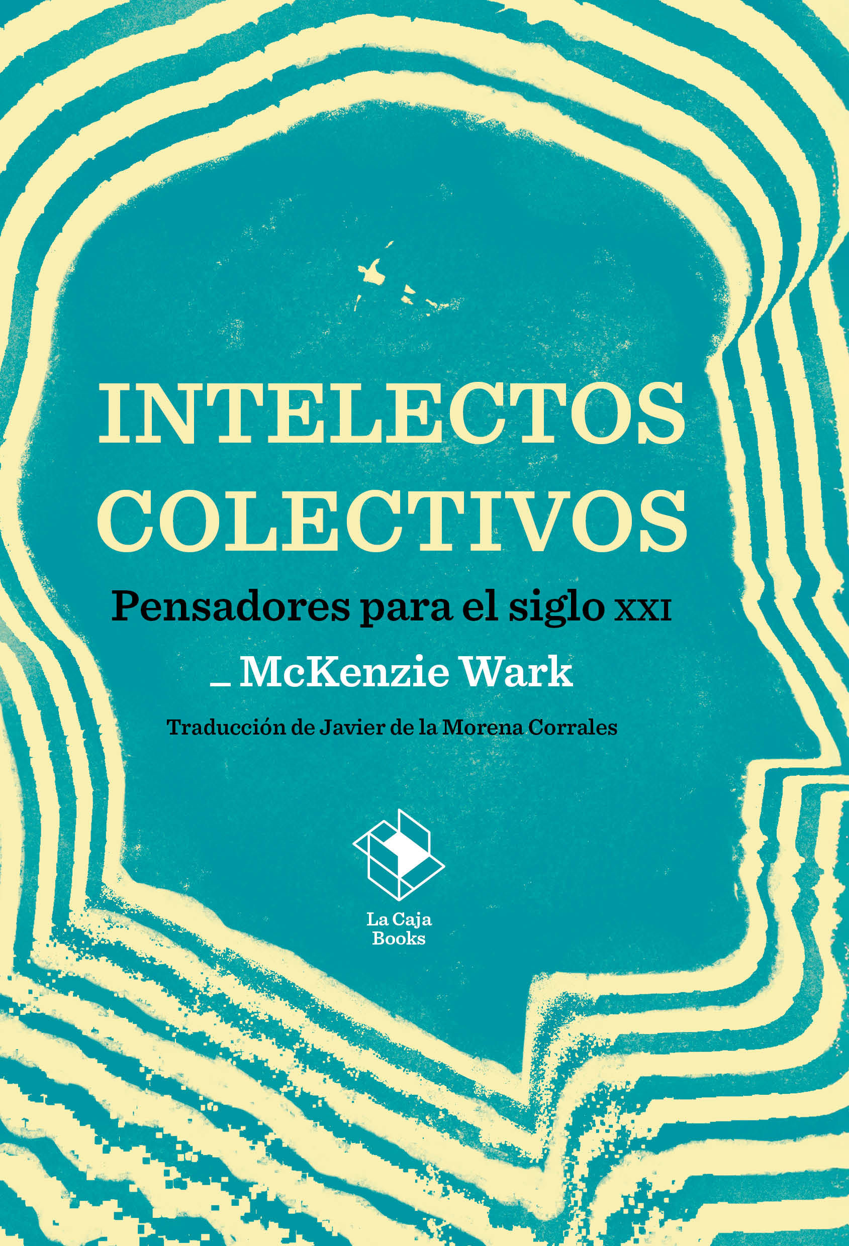 INTELECTOS COLECTIVOS. PENSADORES PARA EL SIGLO XXI