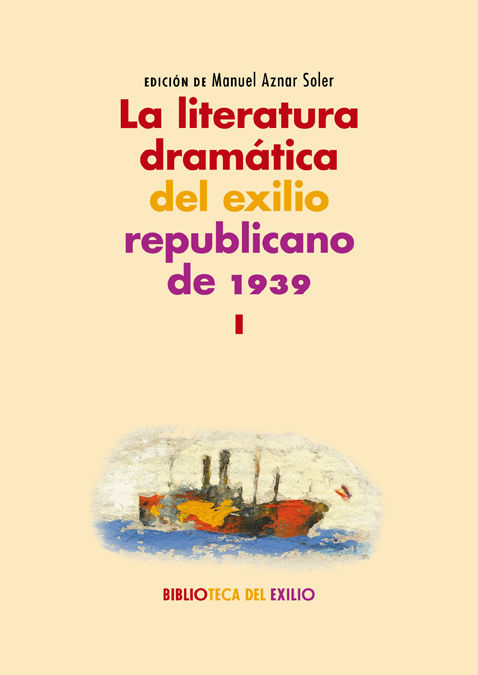 LA LITERATURA DRAMÁTICA DEL EXILIO REPUBLICANO DE 1939