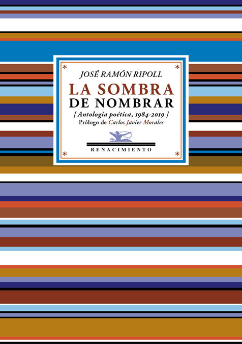 LA SOMBRA DE NOMBRAR. ANTOLOGÍA (1984-2019)