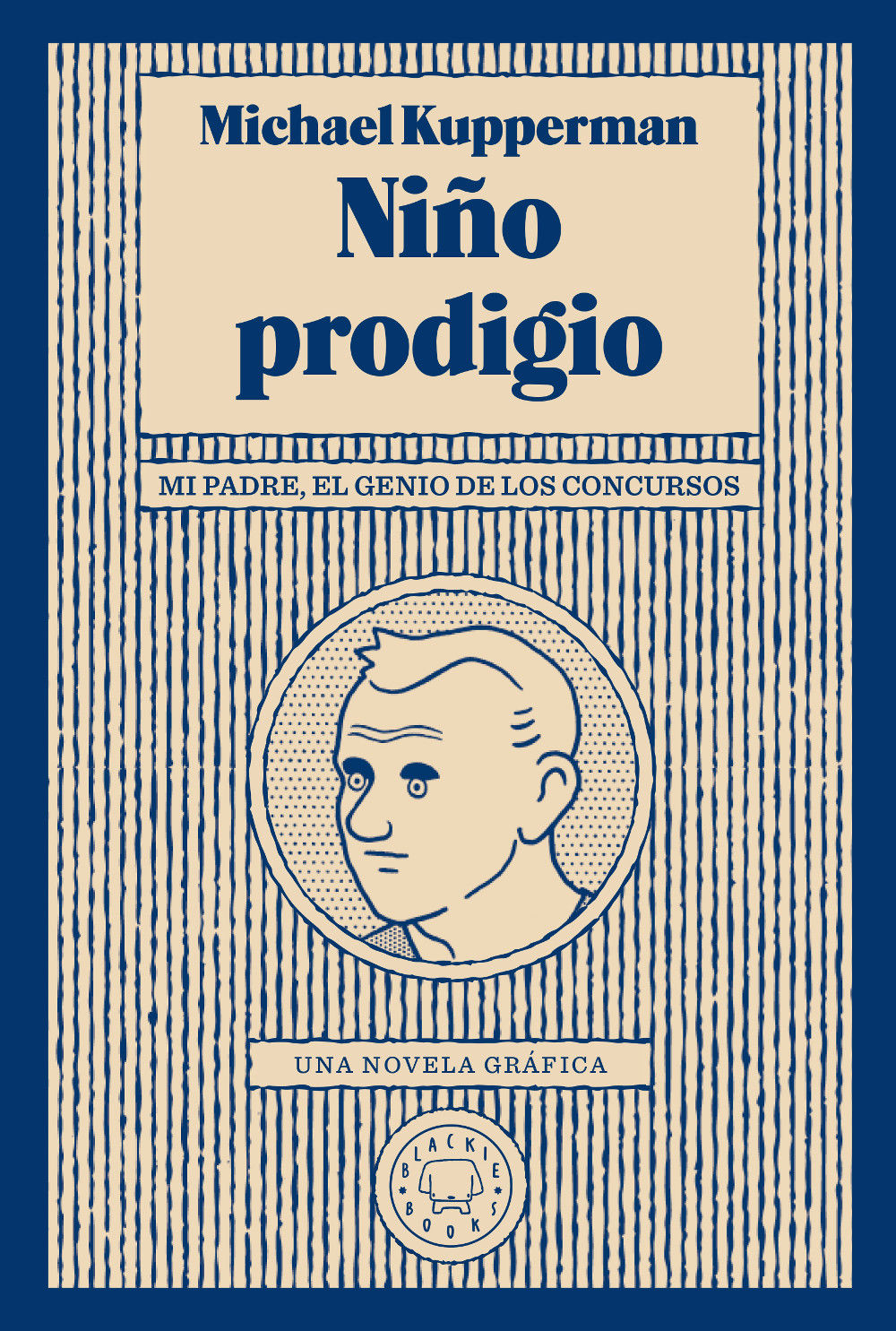 NIÑO PRODIGIO. MI PADRE, EL GENIO DE LOS CONCURSOS