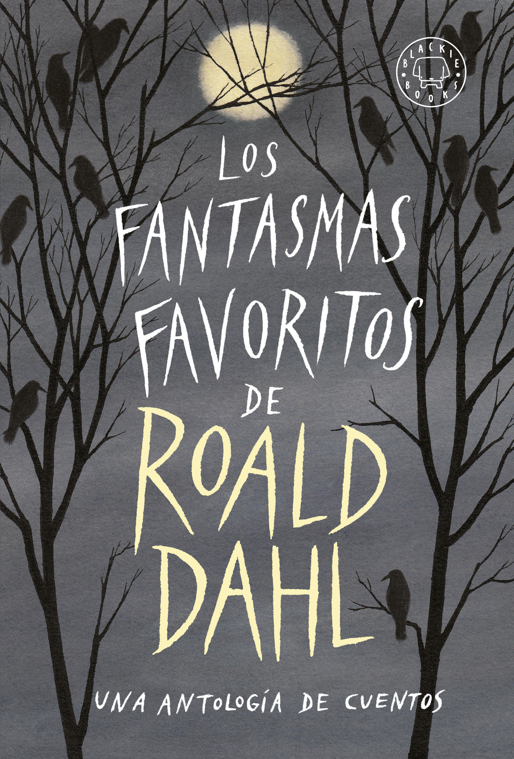 LOS FANTASMAS FAVORITOS DE ROALD DAHL. UNA ANTOLOGÍA DE CUENTOS