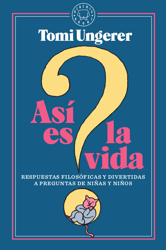 ASÍ ES LA VIDA. RESPUESTAS FILOSÓFICAS Y DIVERTIDAS A PREGUNTAS DE NIÑAS Y NIÑOS