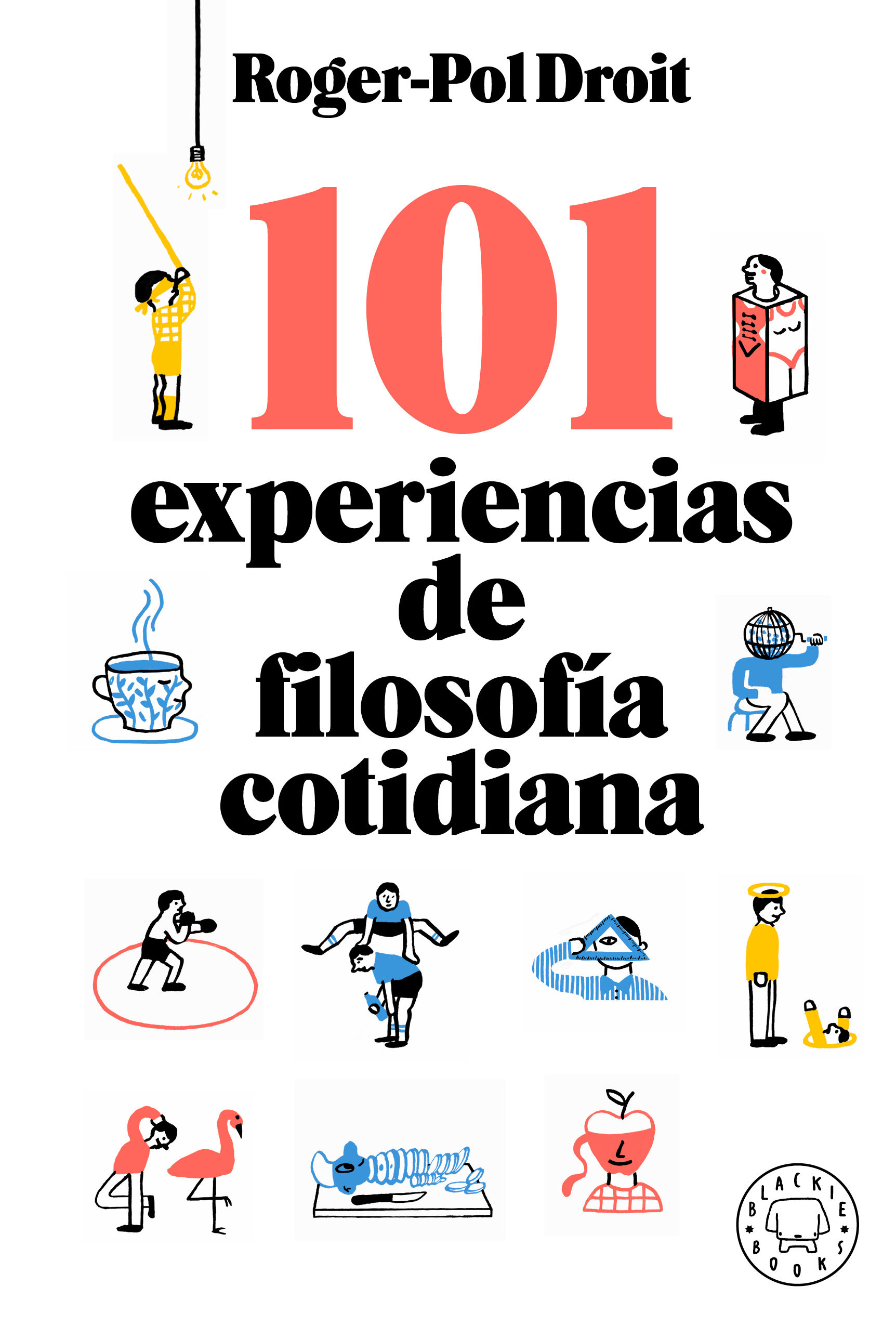 101 EXPERIENCIAS DE FILOSOFÍA COTIDIANA. 