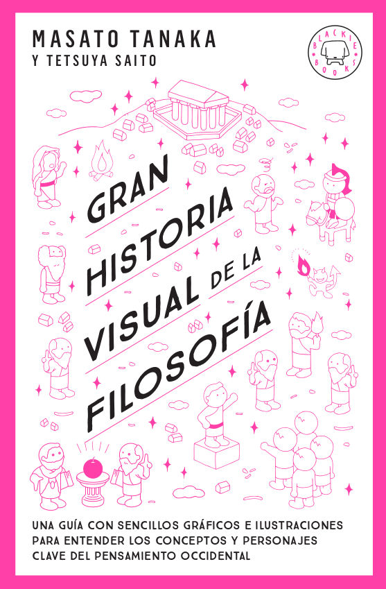 GRAN HISTORIA VISUAL DE LA FILOSOFÍA. UNA GUÍA CON SENCILLOS GRÁFICOS E ILUSTRACIONES PARA ENTENDER LOS CONCEPTOS Y PE