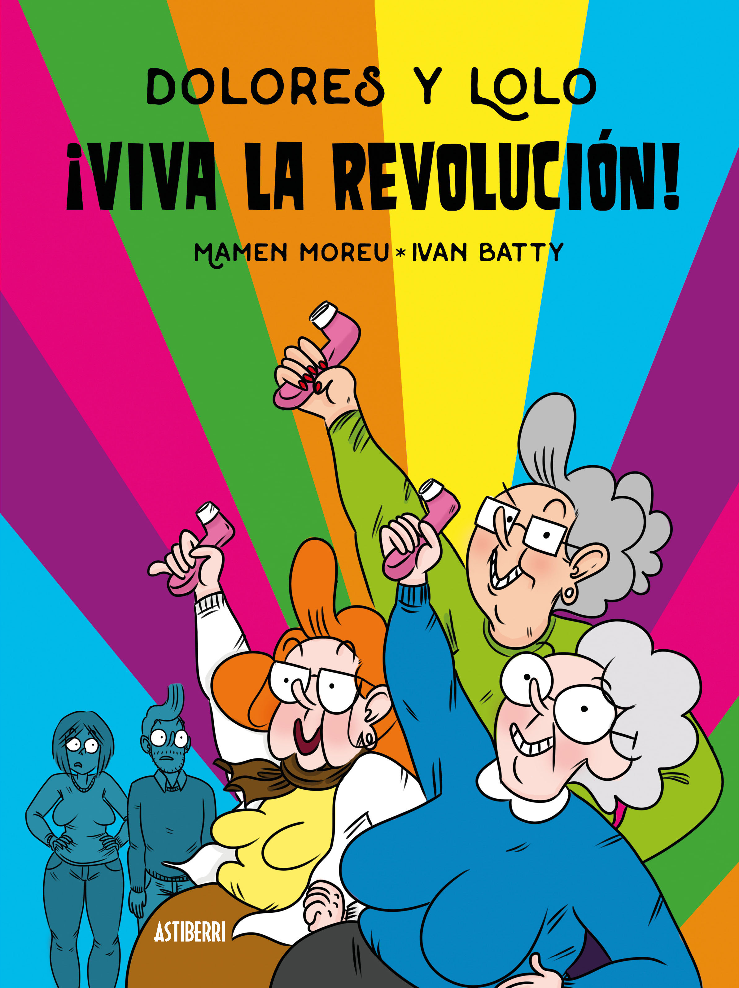 DOLORES Y LOLO 2. ¡VIVA LA REVOLUCIÓN!