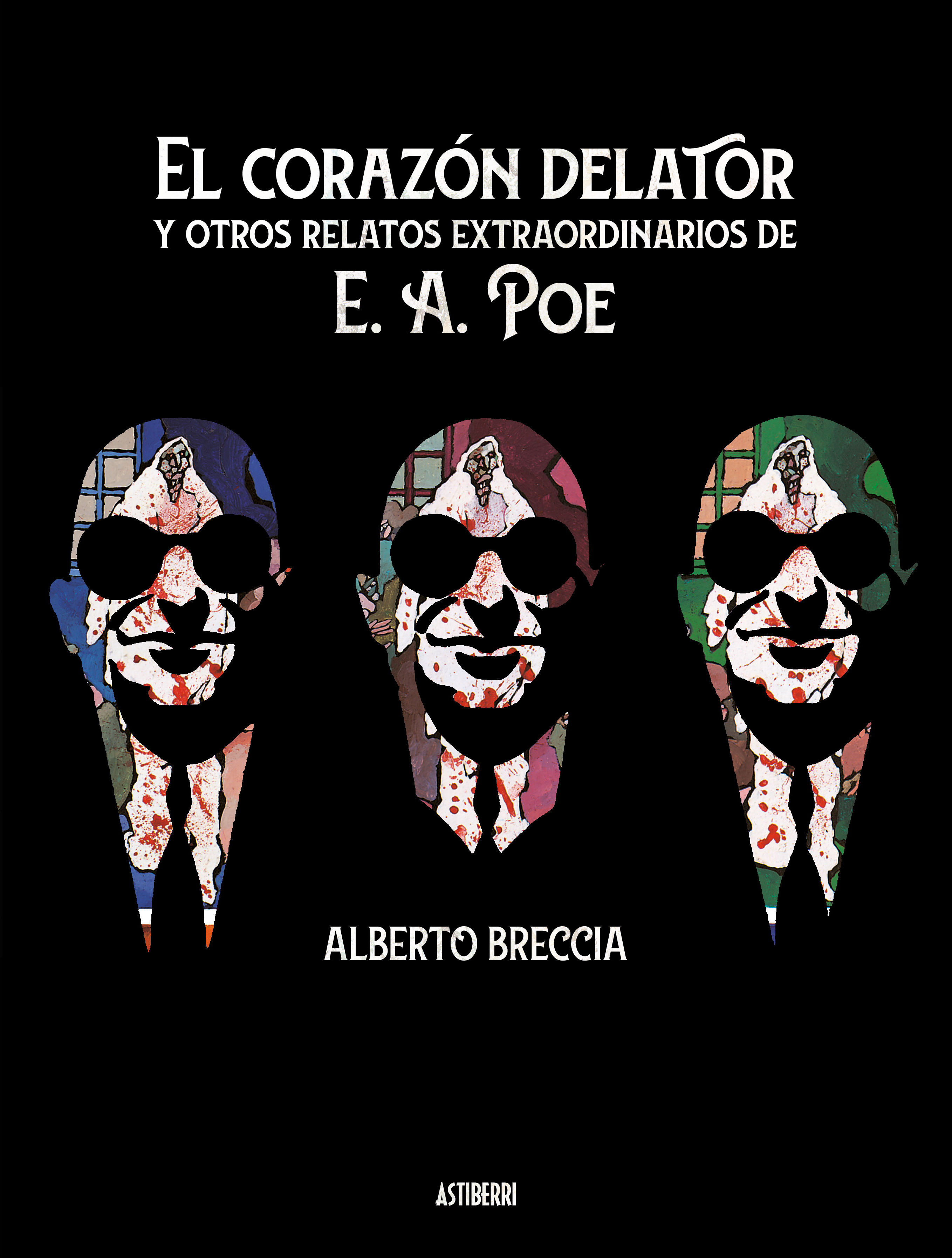 EL CORAZÓN DELATOR Y OTROS RELATOS EXTRAORDINARIOS DE E. A. POE