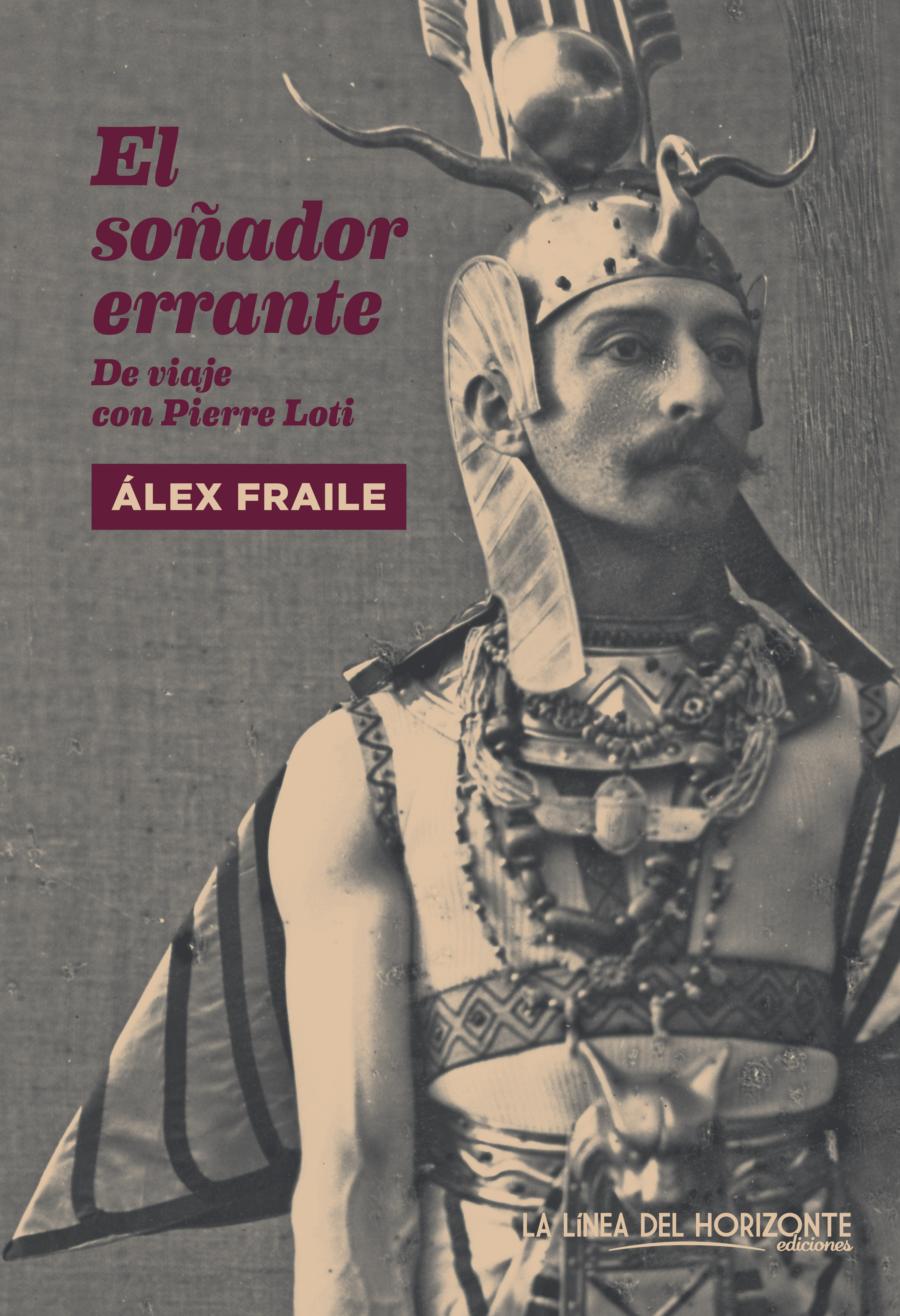 EL SOÑADOR ERRANTE. DE VIAJE CON PIERRE LOTI