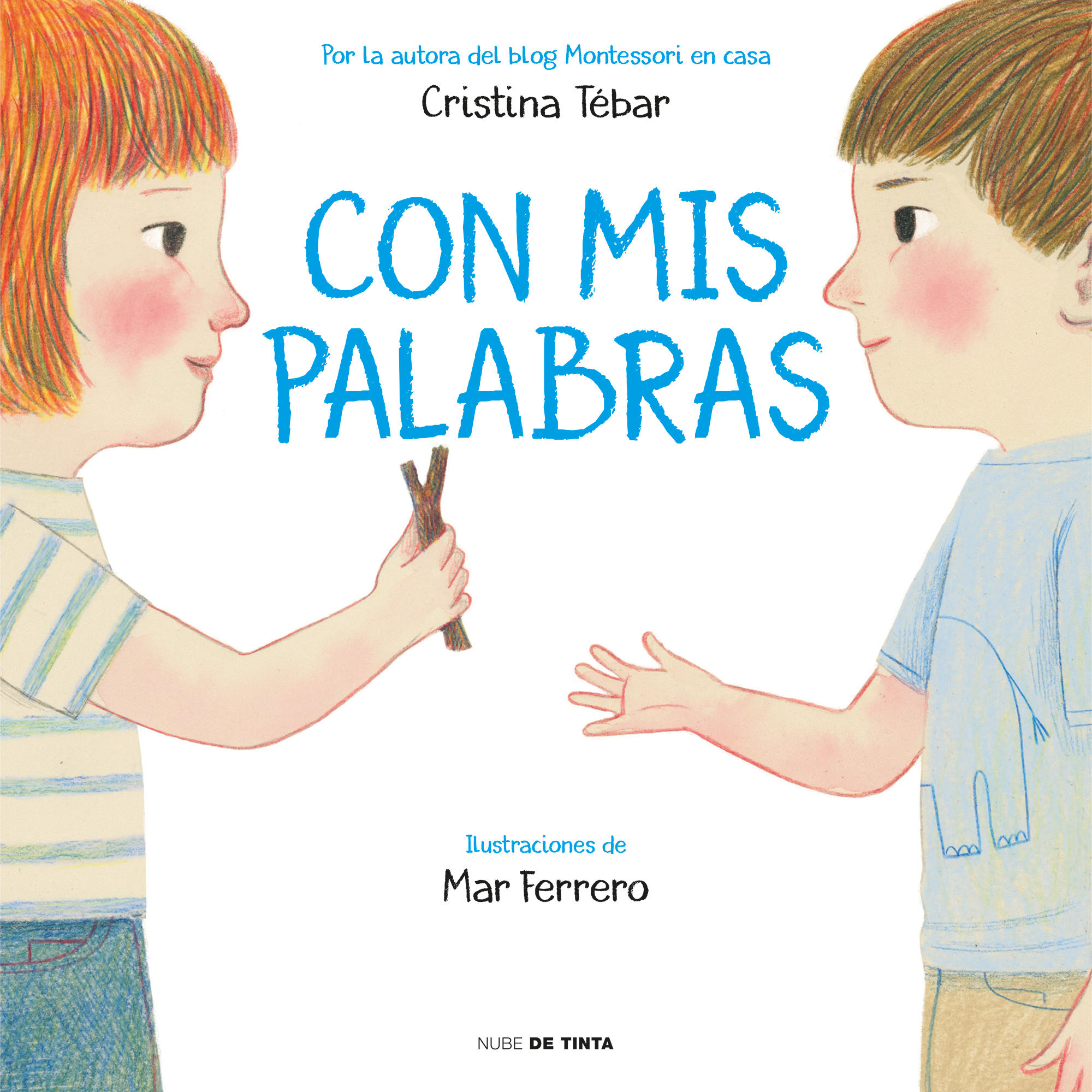 CON MIS PALABRAS. CÓMO RESOLVER CONFLICTOS CON ENFOQUE MONTESSORI