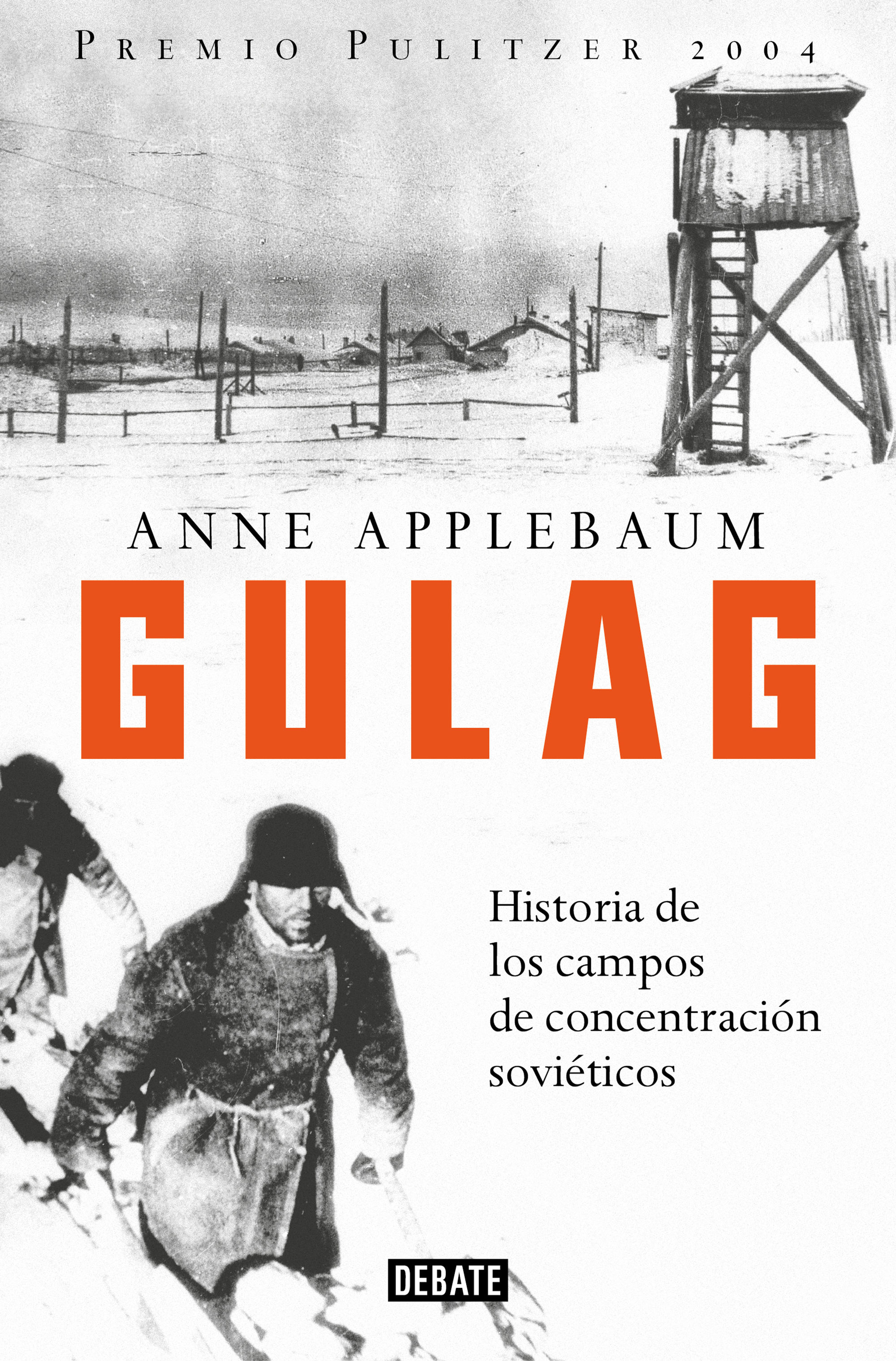 GULAG. HISTORIA DE LOS CAMPOS DE CONCENTRACIÓN SOVIÉTICOS