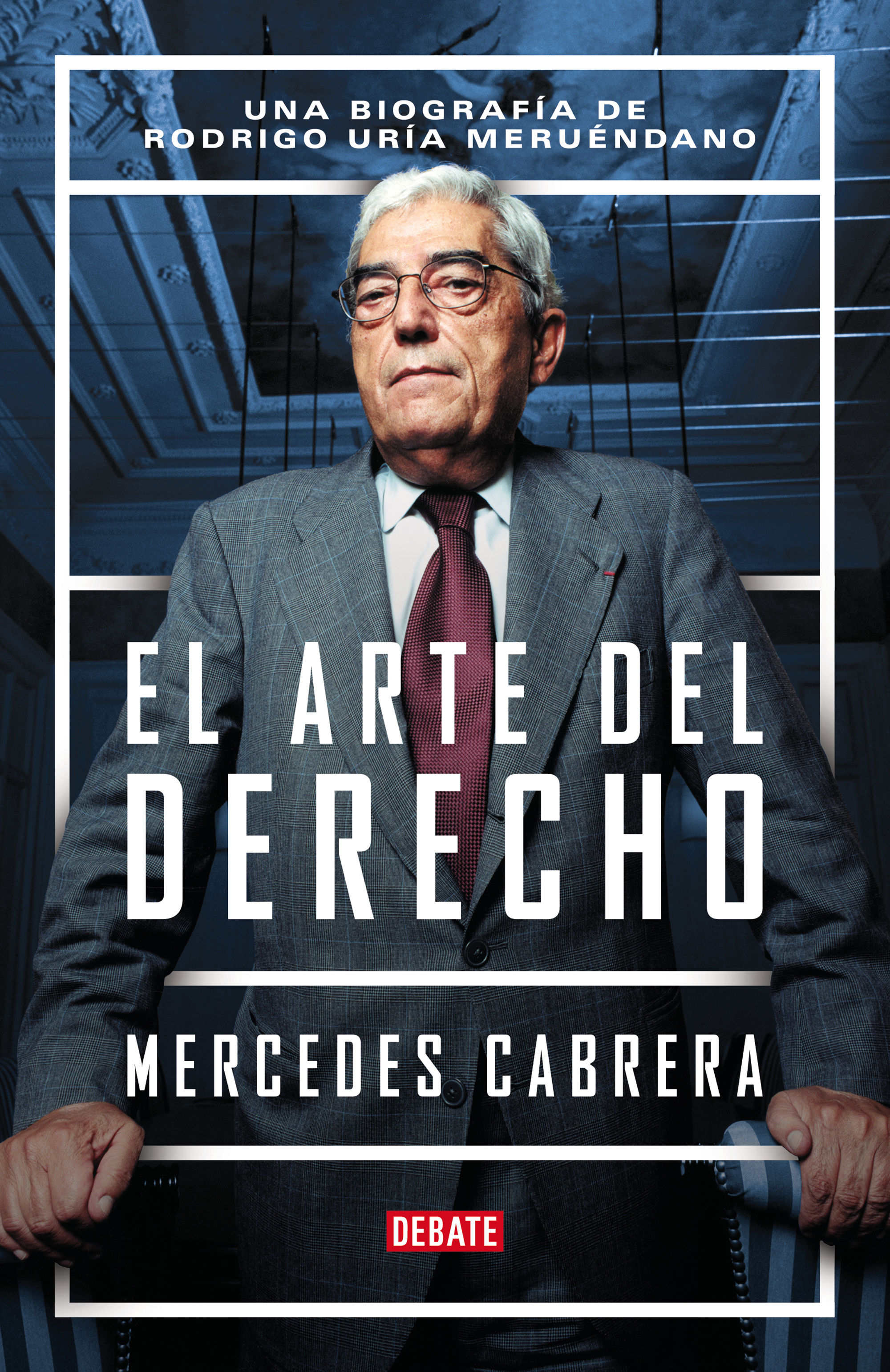 EL ARTE DEL DERECHO. UNA BIOGRAFÍA DE RODRIGO URÍA MERUÉNDANO