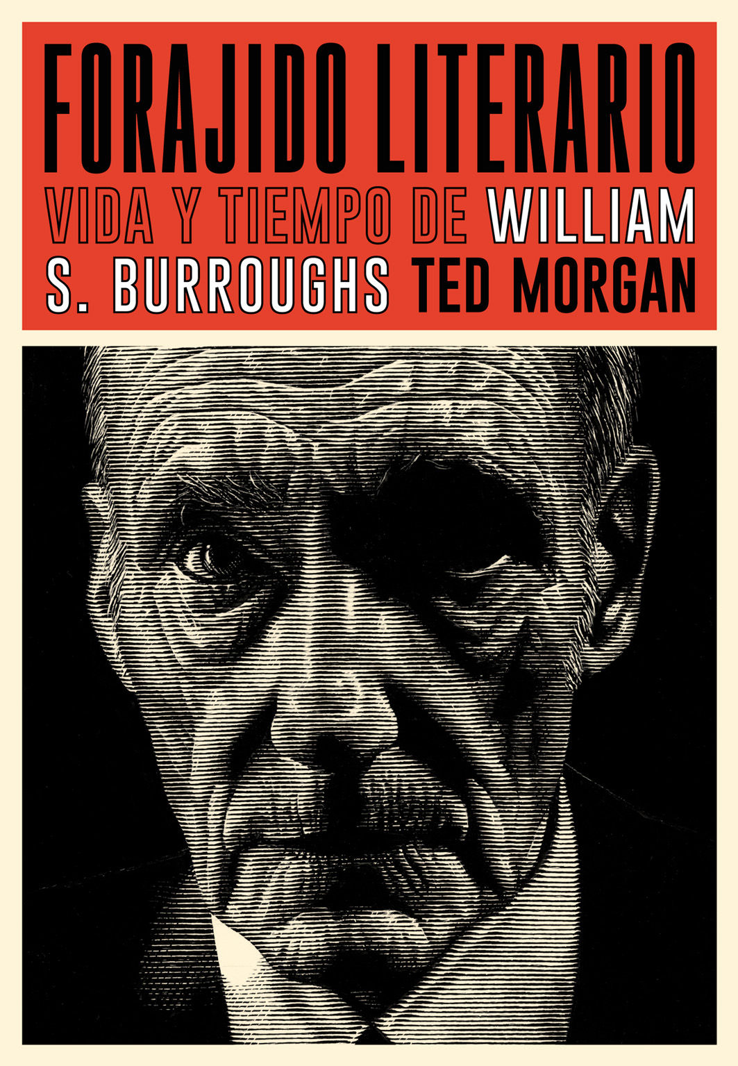 FORAJIDO LITERARIO. VIDA Y TIEMPO DE WILLIAM S. BURROUGHS