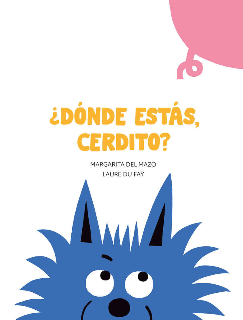 ¿DÓNDE ESTÁS, CERDITO?. 