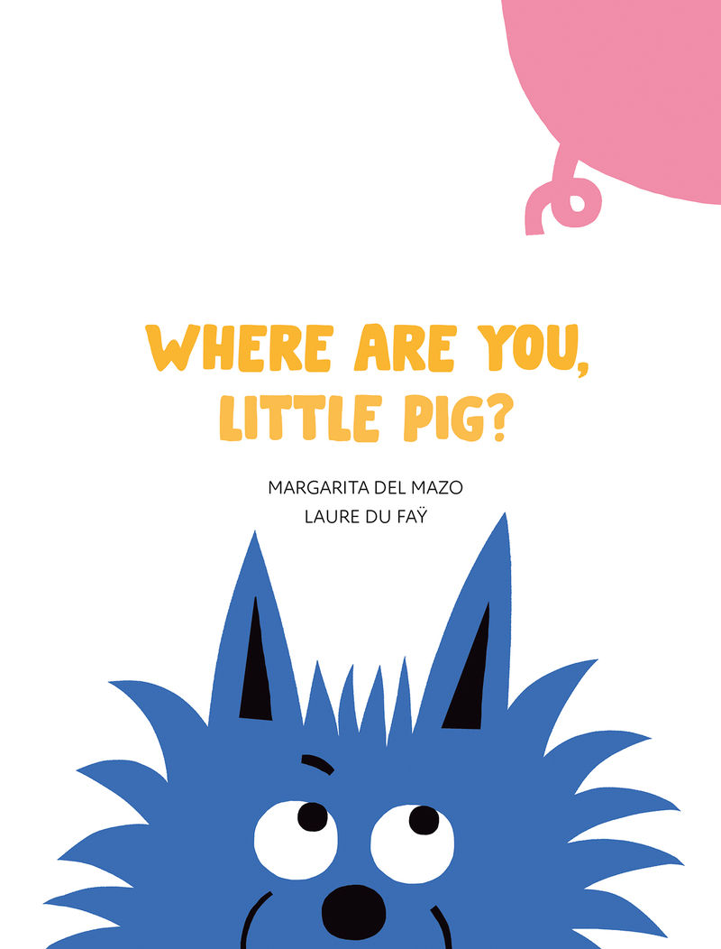 WHERE ARE YOU, LITTLE PIG?. 