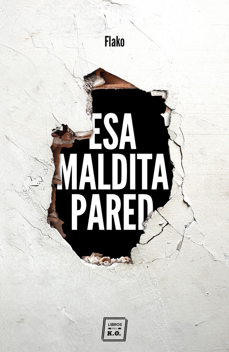 ESA MALDITA PARED. MEMORIAS DE UN BUTRONERO