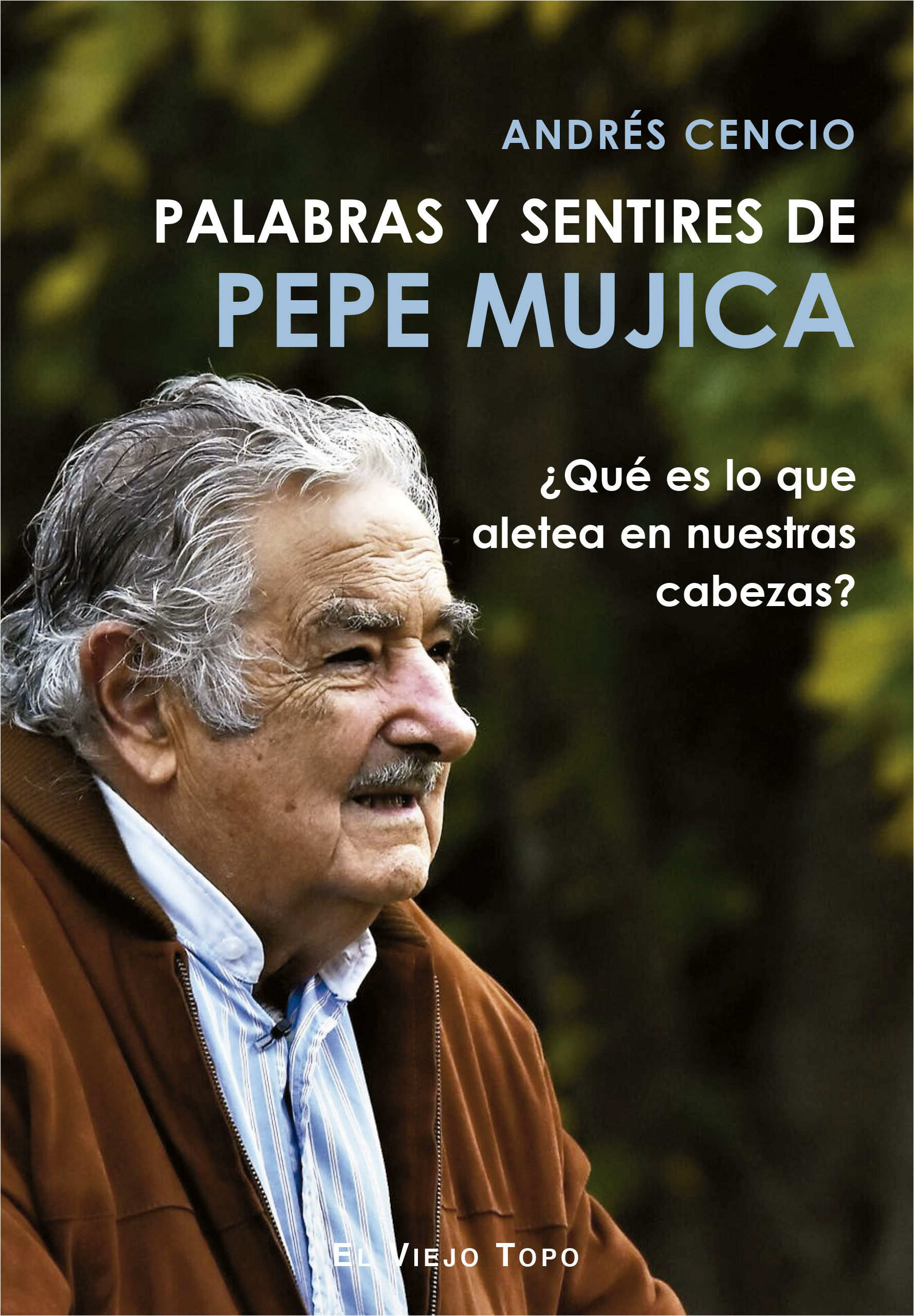 PALABRAS Y SENTIRES DE PEPE MUJICA
