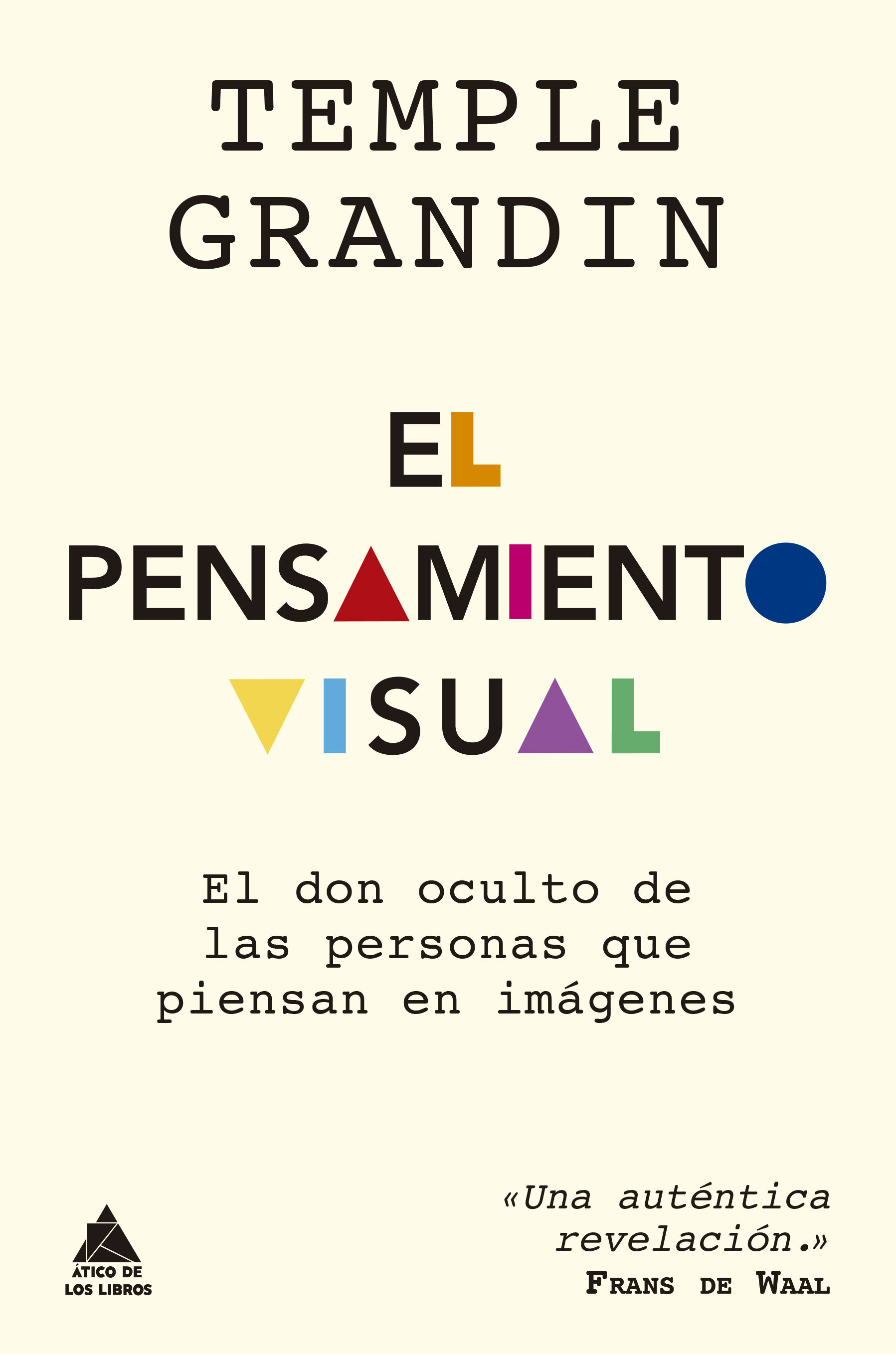 EL PENSAMIENTO VISUAL. EL DON OCULTO DE LAS PERSONAS QUE PIENSAN EN IMÁGENES