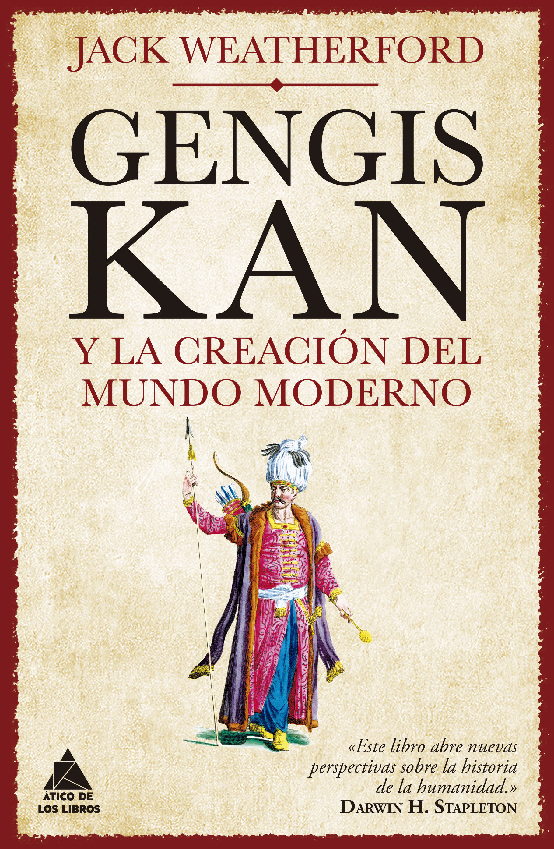 GENGIS KAN Y LA CREACIÓN DEL MUNDO MODERNO. 