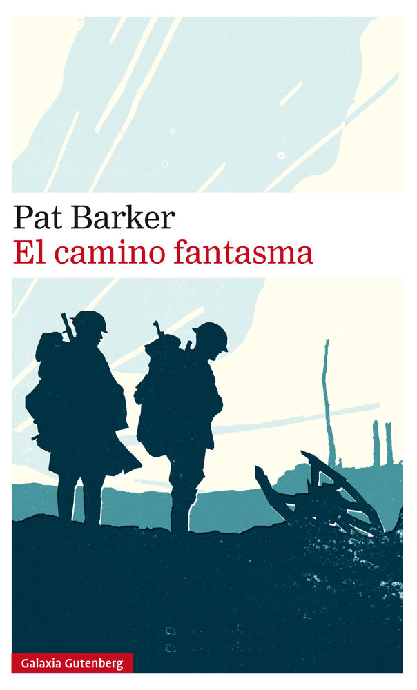 EL CAMINO FANTASMA. TRILOGÍA REGENERACIÓN. VOLUMEN III