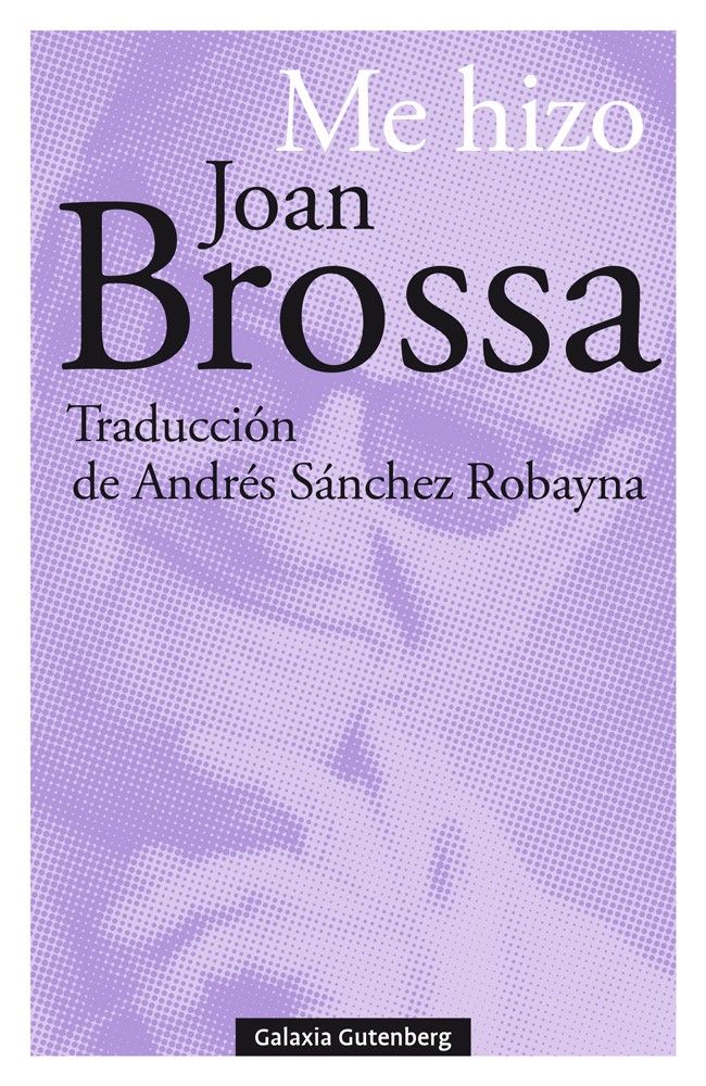 ME HIZO JOAN BROSSA. 