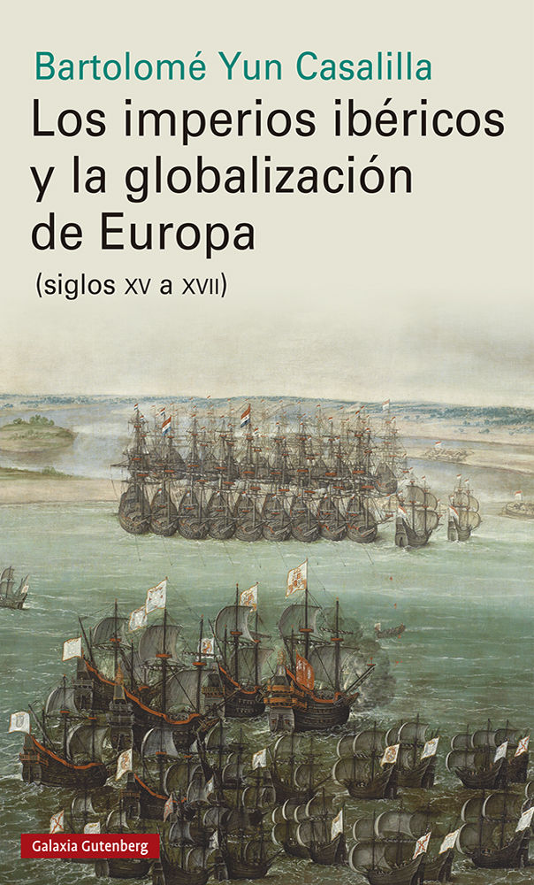 LOS IMPERIOS IBÉRICOS Y LA GLOBALIZACIÓN DE EUROPA. SIGLOS XV A XVII