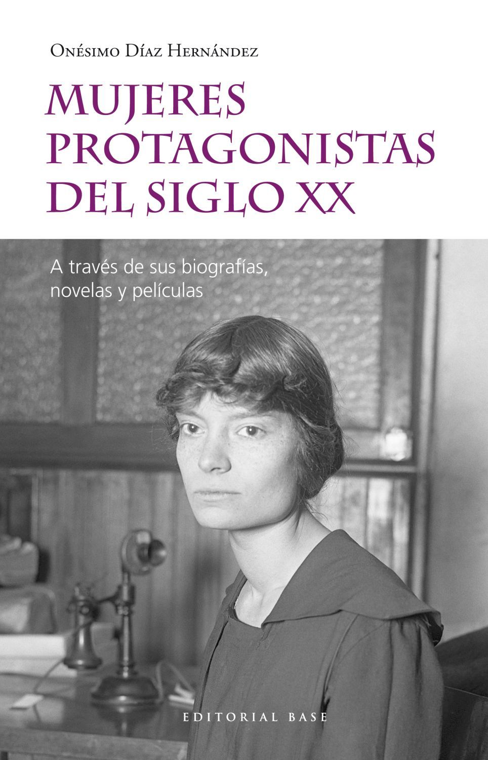 MUJERES PROTAGONISTAS DEL SIGLO XX. A TRAVÉS DE SUS BIOGRAFÍAS, NOVELAS Y PELÍCULAS