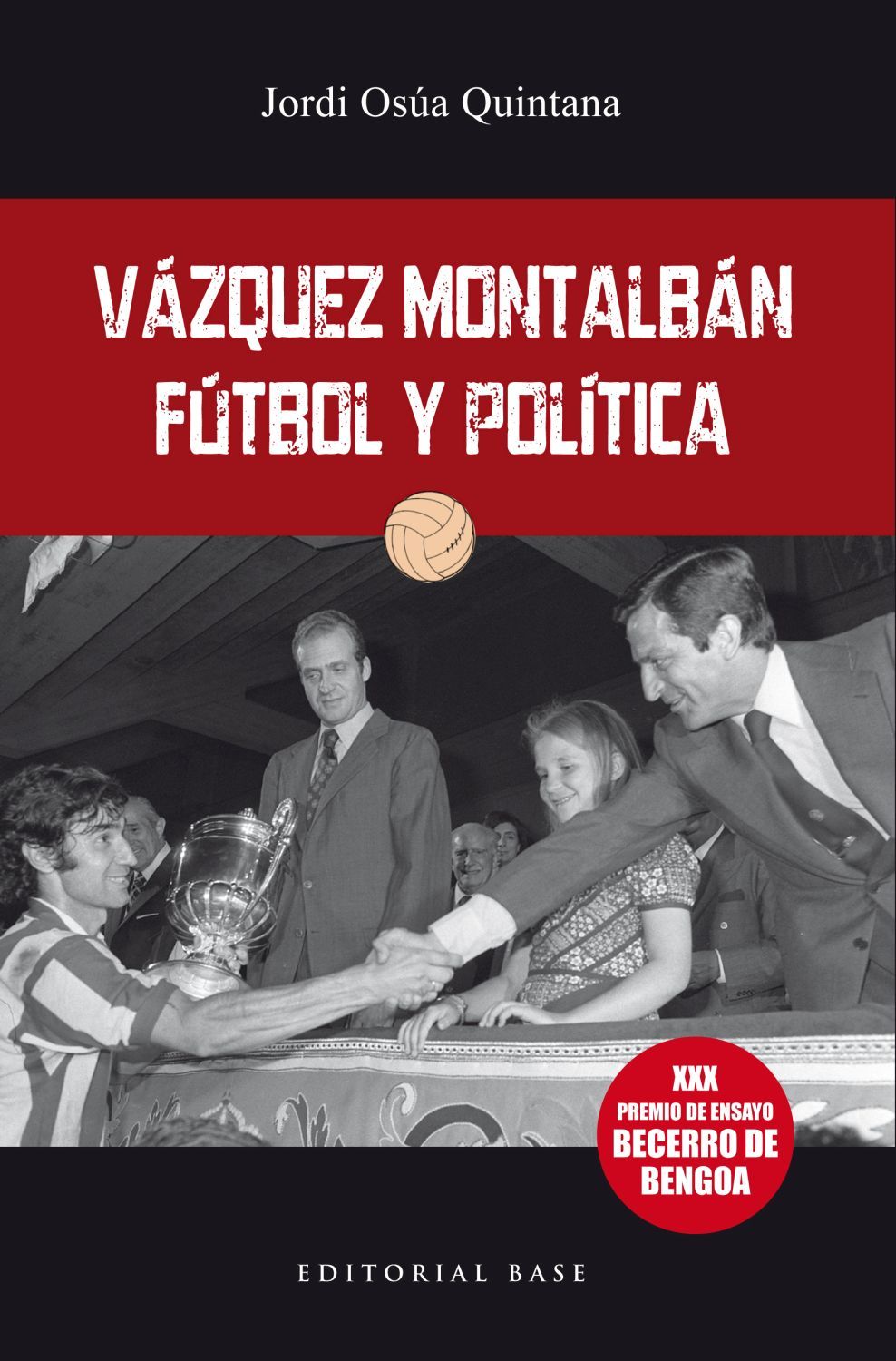 VÁQUEZ MONTALBÁN: FÚTBOL Y POLÍTICA. 