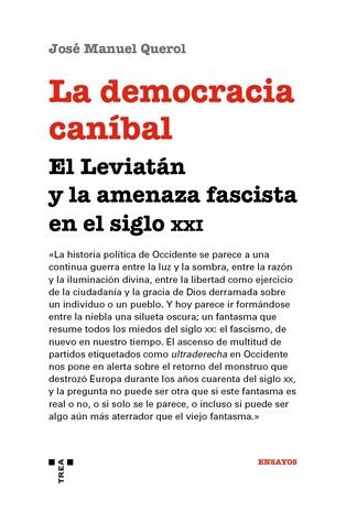 LA DEMOCRACIA CANÍBAL. EL LEVIATÁN Y LA AMENAZA FASCISTA EN EL SIGLO XXI