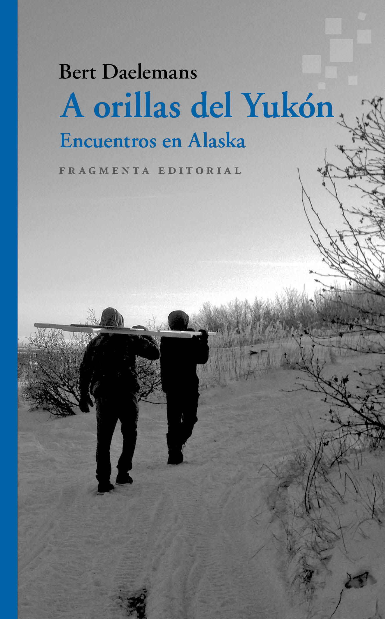 A ORILLAS DEL YUKÓN. ENCUENTROS EN ALASKA