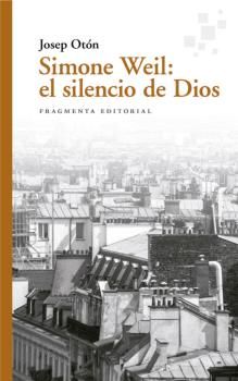 SIMONE WEIL: EL SILENCIO DE DIOS. 