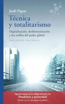 TÉCNICA Y TOTALITARISMO. DIGITALIZACIÓN, DESHUMANIZACIÓN Y LOS ANILLOS DEL PODER GLOBAL