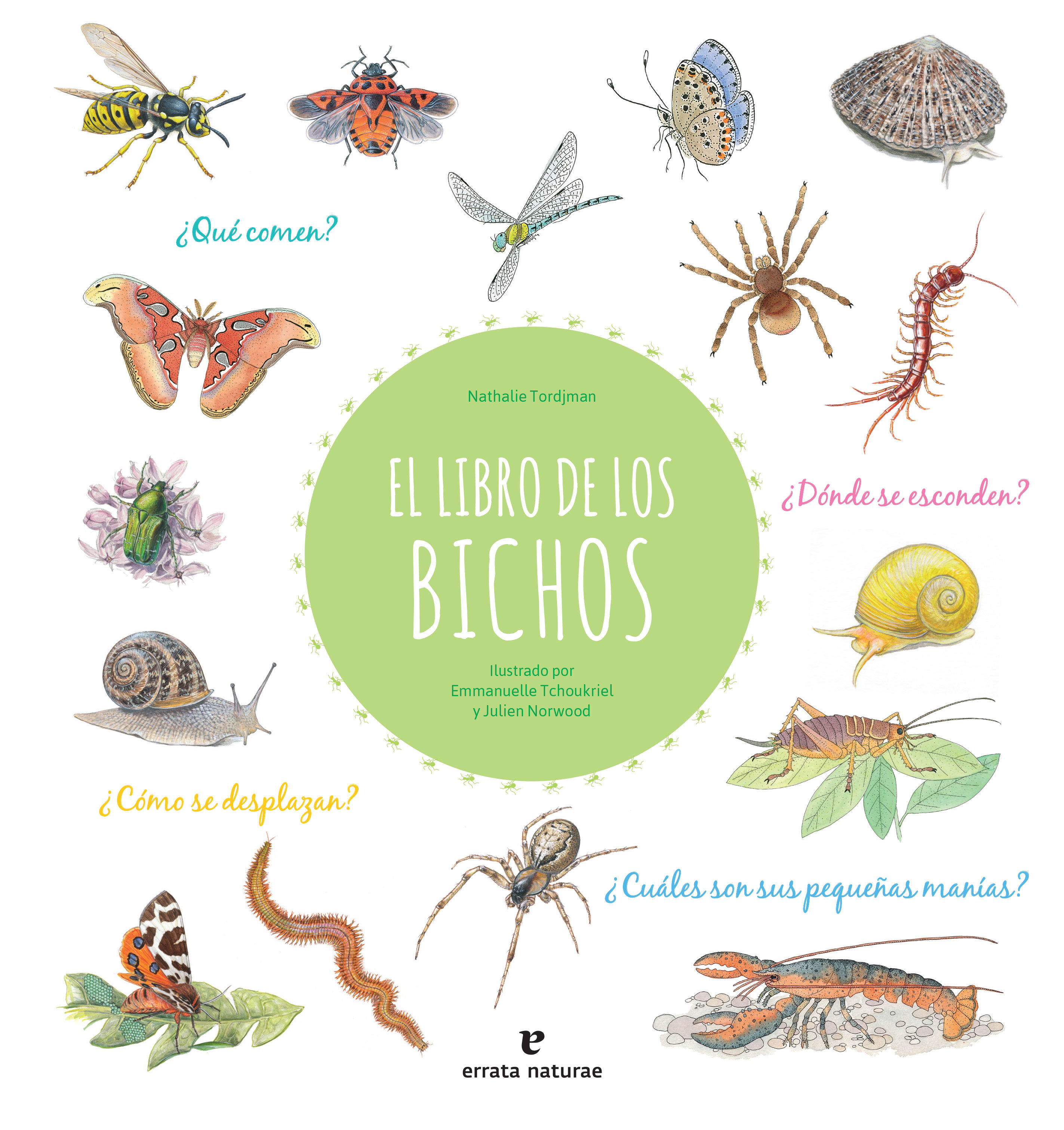 Tipos Infames: · EL LIBRO DE LOS BICHOS · NORWOOD, JULIEN: TCHOUKRIEL,  EMMANUELLE : TORDJMAN, NATHALIE: ERRATA NATURAE -978-84-17800-41-3