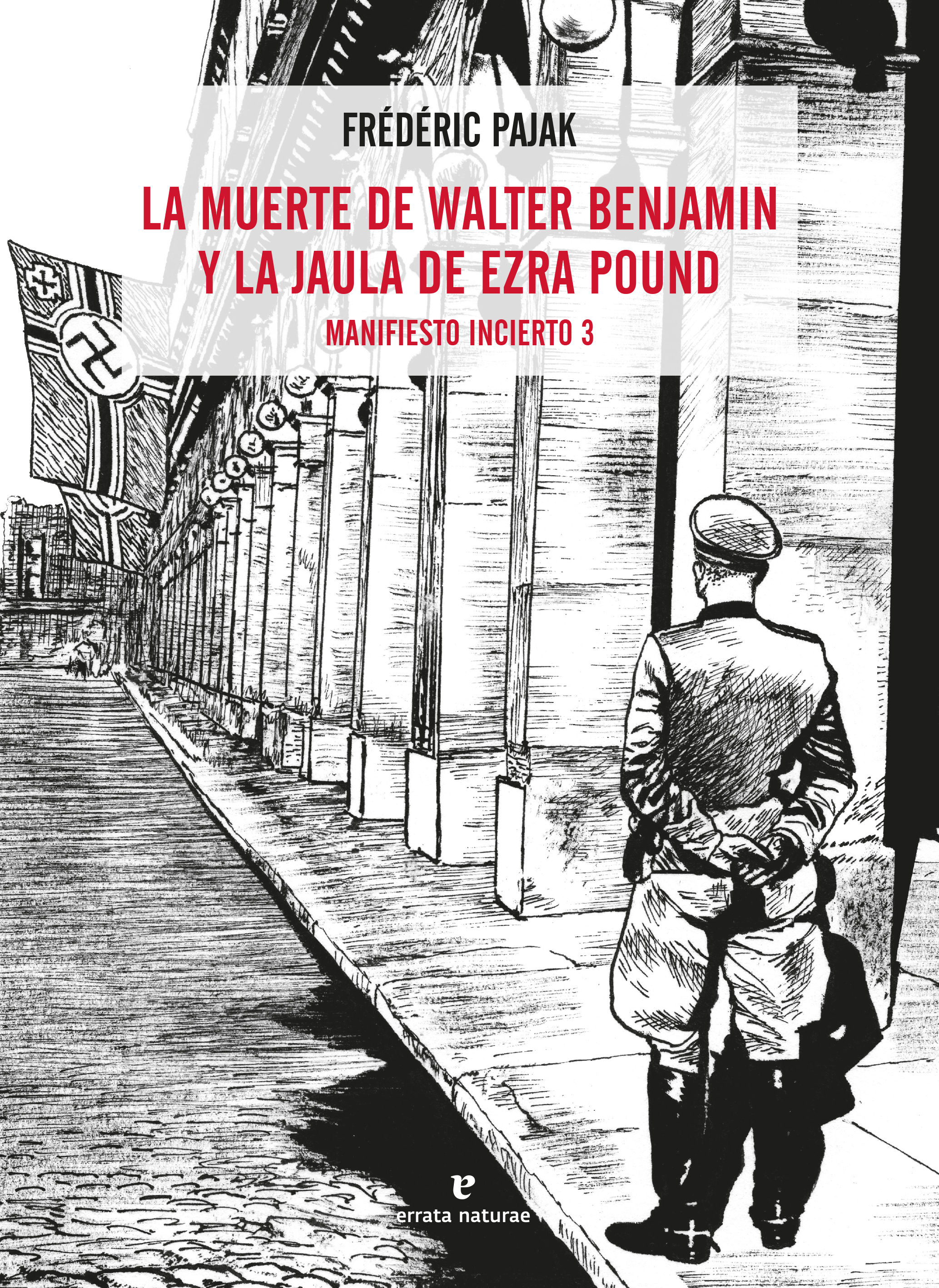 MANIFIESTO INCIERTO 3. LA MUERTE DE WALTER BENJAMIN Y LA JAULA DE EZRA POUND