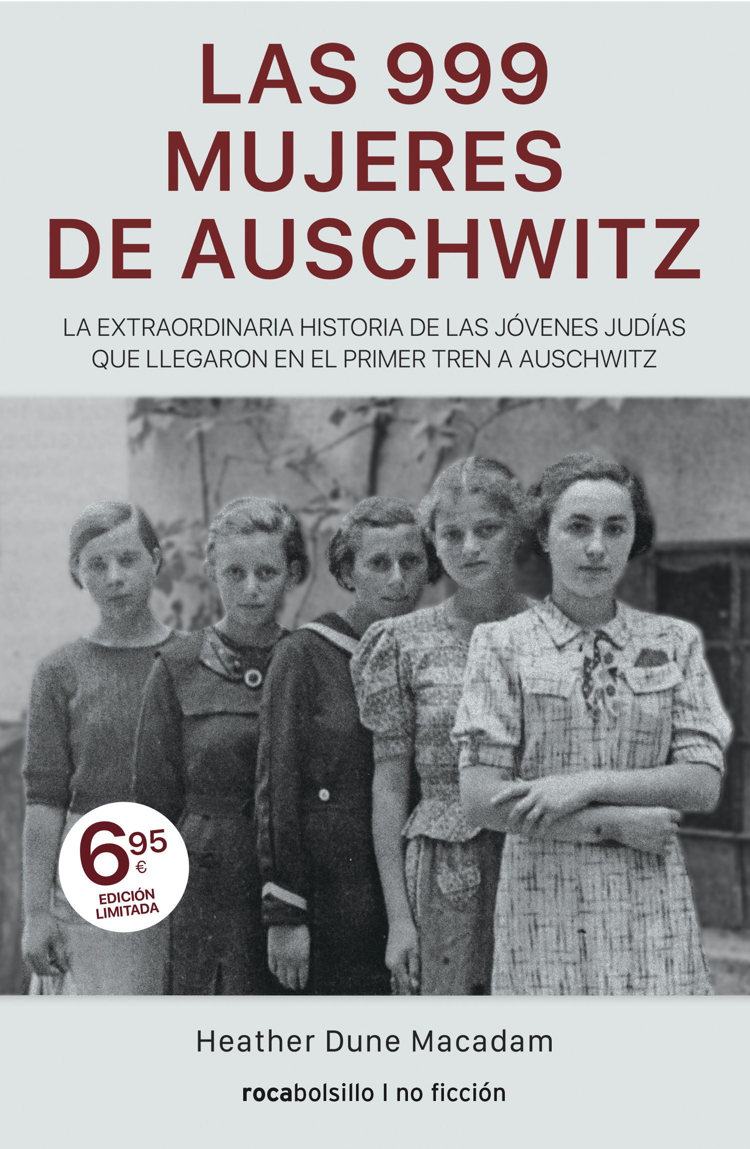 LAS 999 MUJERES DE AUSCHWITZ. LA EXTRAORDINARIA HISTORIA DE LAS JÓVENES JUDÍAS QUE LLEGARON EN EL PRIMER TREN