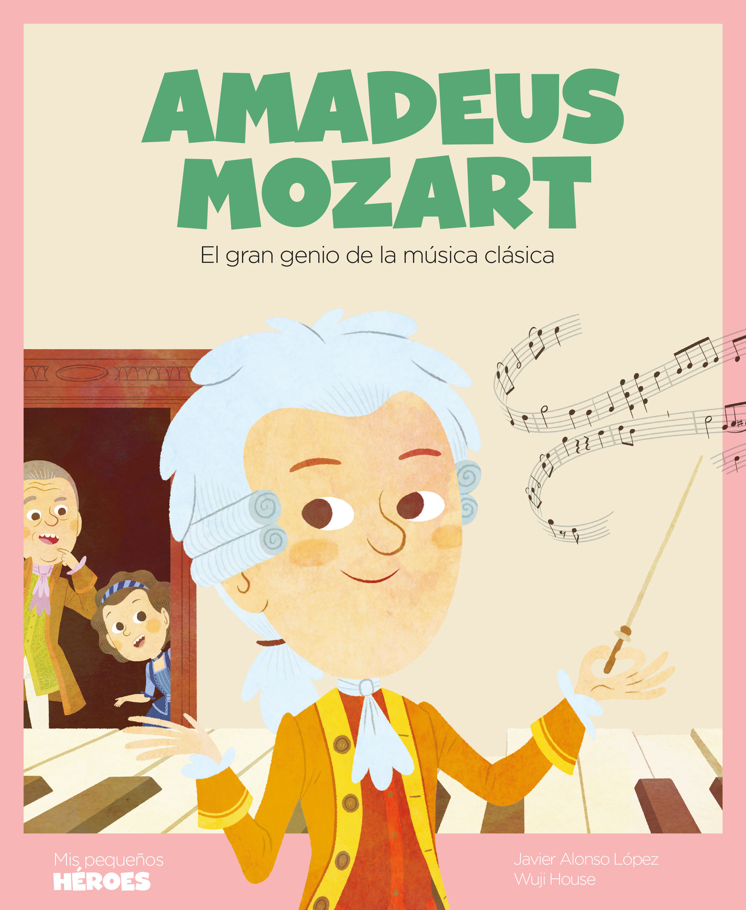 AMADEUS MOZART. EL GRAN GENIO DE LA MÚSICA CLÁSICA