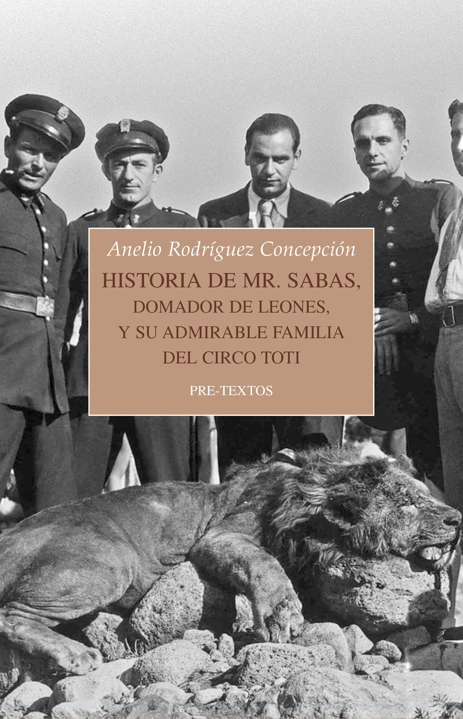 HISTORIA DE MR. SABAS, DOMADOR DE LEONES, Y DE SU ADMIRABLE FAMILIA DEL CIRCO TO. DOMADOR DE LEONES, Y SU ADMIRABLE FAMILIA DEL CIRCO TOTI