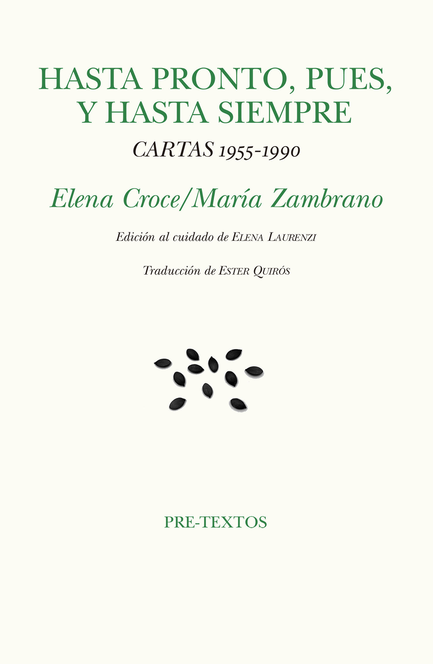 HASTA PRONTO, PUES, Y HASTA SIEMPRE. CARTAS, 1955-1990