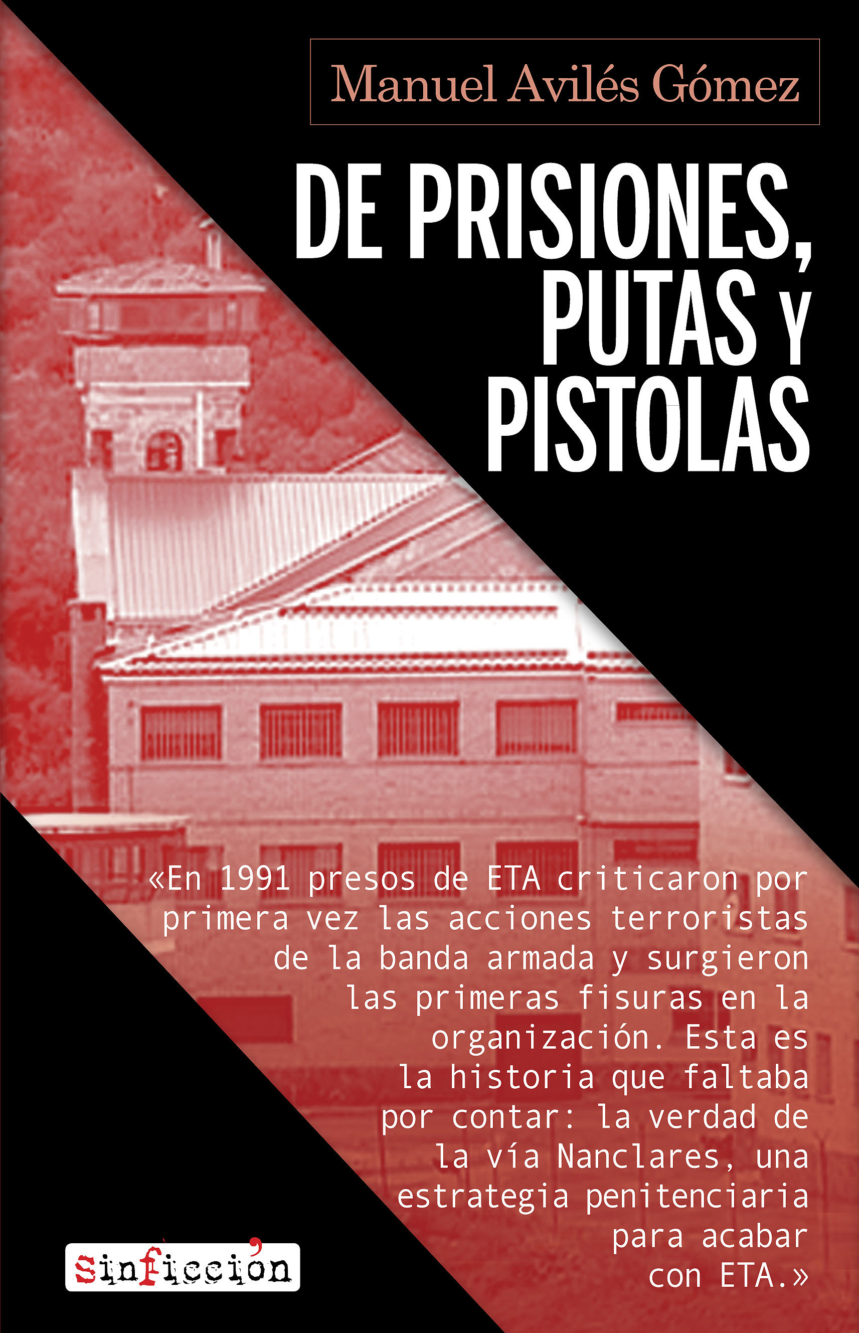 DE PRISIONES, PUTAS Y PISTOLAS. EL DESMANTELAMIENTO DE ETA EN LA CÁRCEL