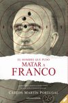 EL HOMBRE QUE PUDO MATAR A FRANCO. 