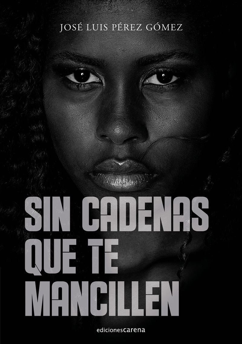 SIN CADENAS QUE TE MANCILLEN