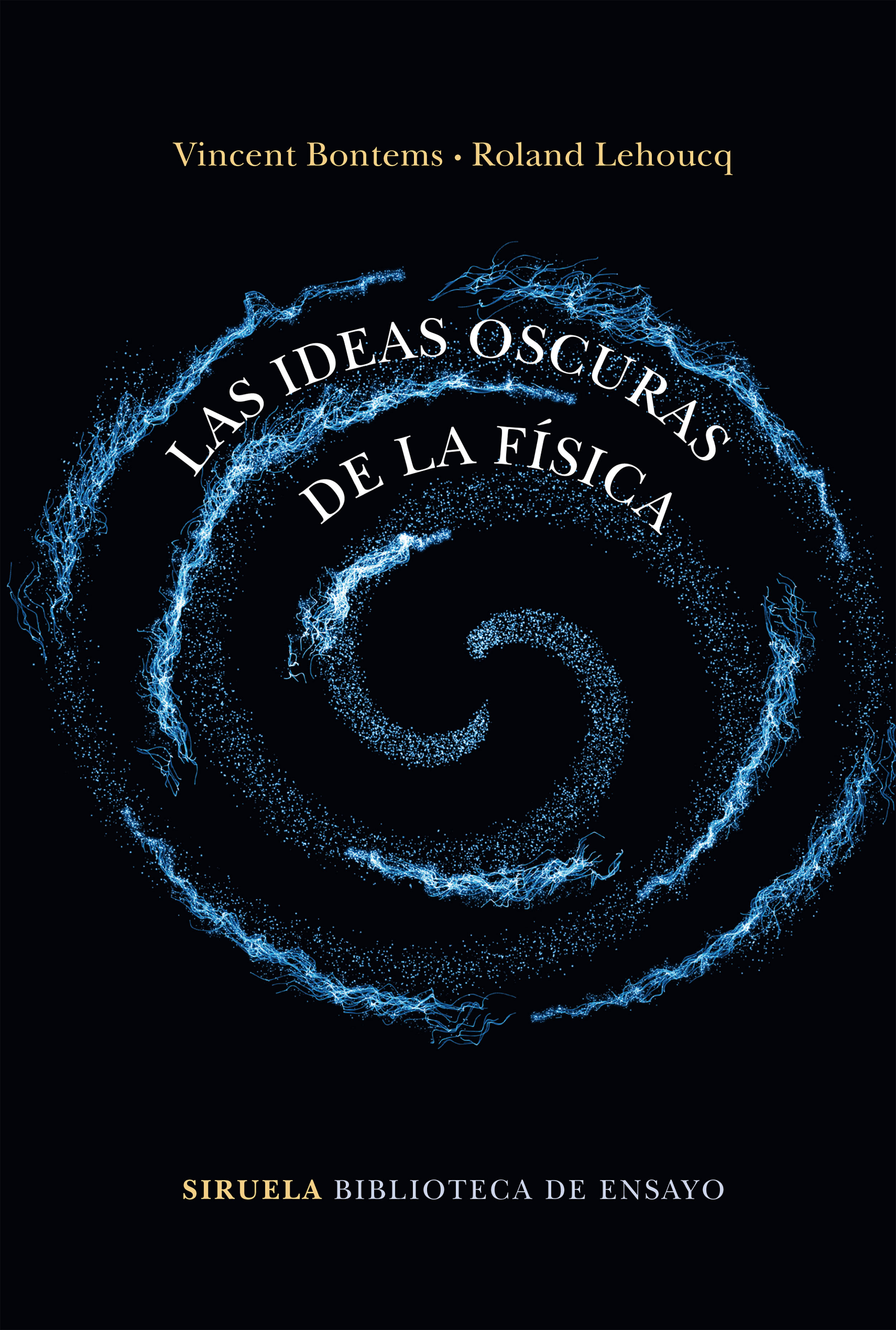 LAS IDEAS OSCURAS DE LA FÍSICA. 