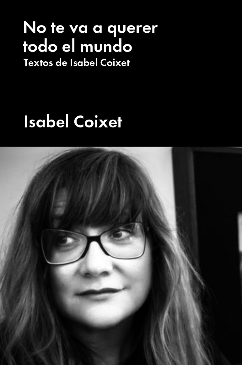 NO TE VA A QUERER TODO EL MUNDO. TEXTOS DE ISABEL COIXET