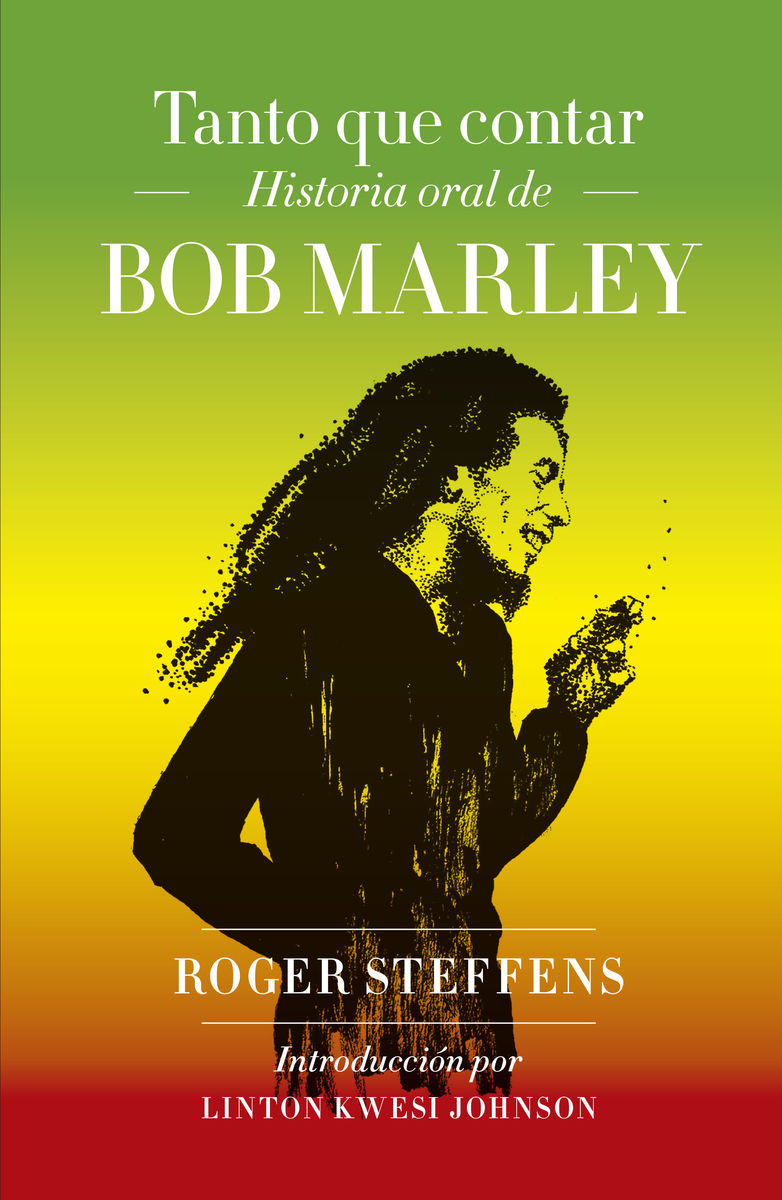 TANTO QUE CONTAR. HISTORIA ORAL DE BOB MARLEY