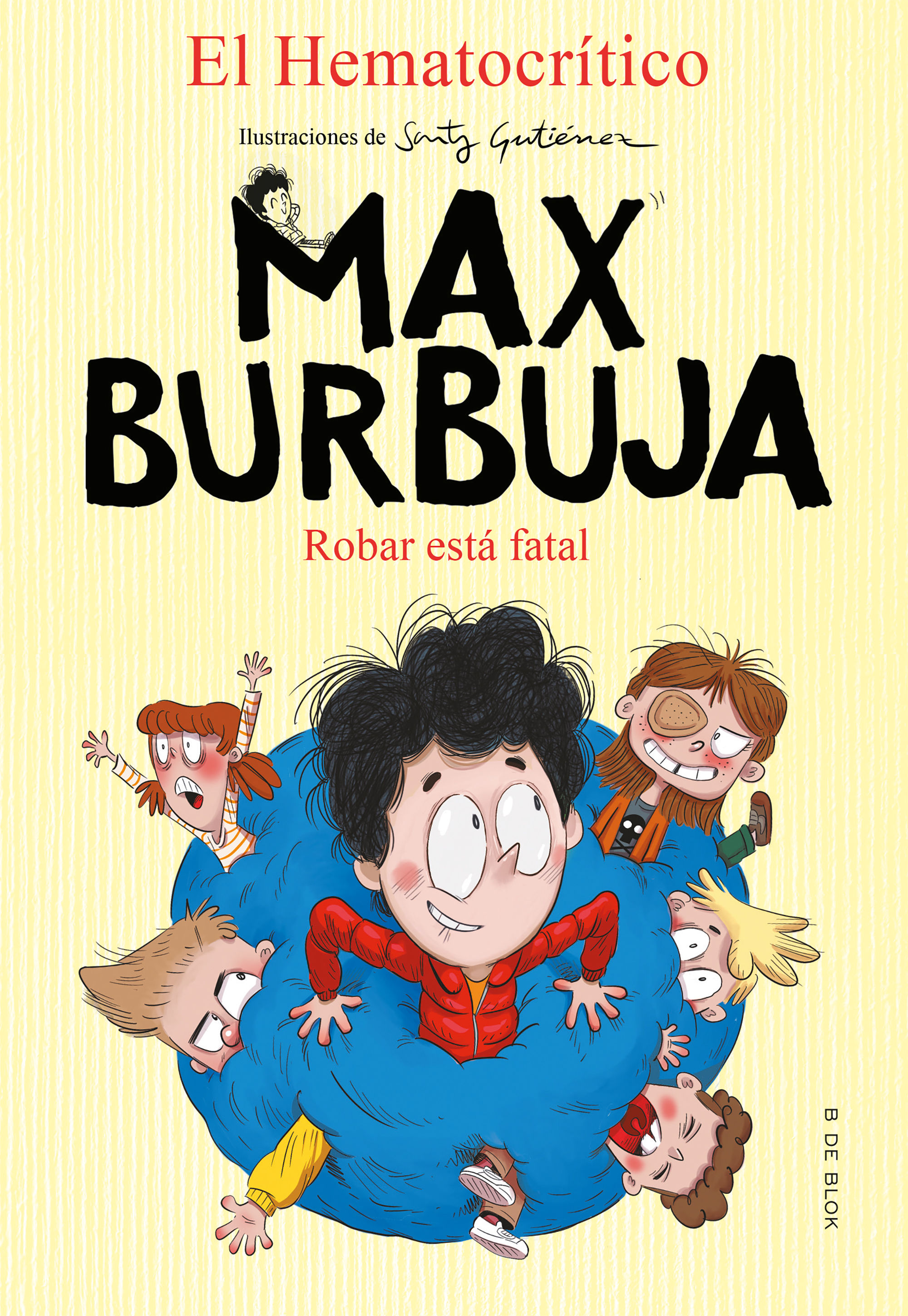 ROBAR ESTÁ FATAL. MAX BURBUJA 2